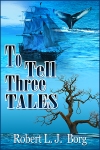 To Tell Three Tales Book Cover